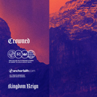 Crowned - Kingdom Reign
