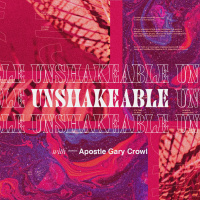 Unshakeable - with guest minister Gary Crowl