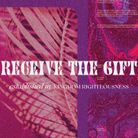 Receive the Gift: Established in Kingdom Righteousness Part 2 with Pastor Angie Krulcik