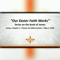 Our Easter Faith Works - James Chapter 1
