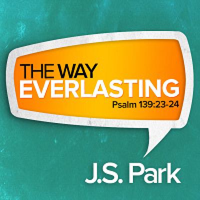 J.s. Park - The Way Everlasting Podcast