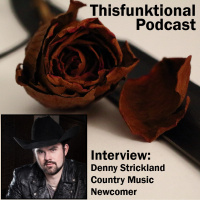 8: Thisfunktional Podcast #26 - Interview with Country Music Newcomer Denny Strickland