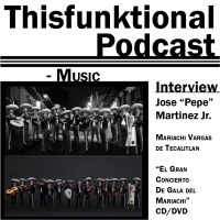 15: Thisfunktional Podcast - MUSIC - Jose Pepe Martinez Jr. MARIACHI VARGAS DE TECALITLAN