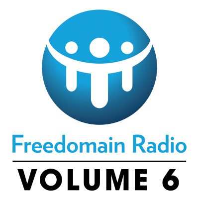 Freedomain Radio! Volume 6: Shows 2120-2575