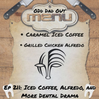 Iced Coffee, Alfredo, and More Dental Drama: ODO 211
