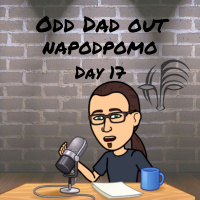 I Cant Believe Ive Made It This Far: NAPODPOMO Day 17