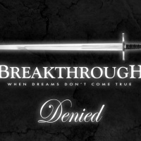 Breakthrough - Part 4: Denied