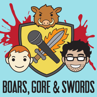 Boars, Gore, And Swords: A Game Of Thrones Podcast