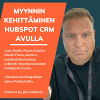 #177: Myynnin Kehittäminen HubSpot CRMn Avulla Case Nordic Floors