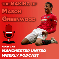 The Making of Mason Greenwood