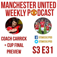 S3 E31 - Coach Carrick + Cup Final preview