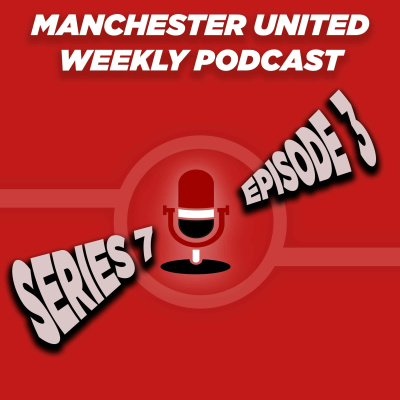 Manchester United Weekly Podcast