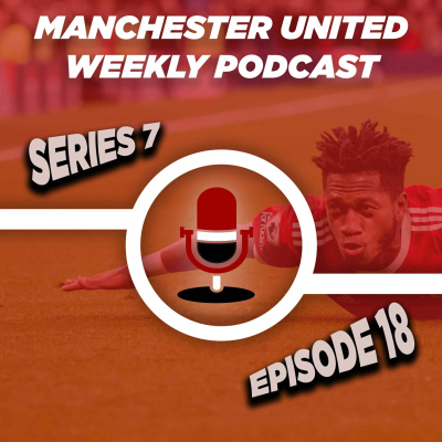 Manchester United Weekly Podcast