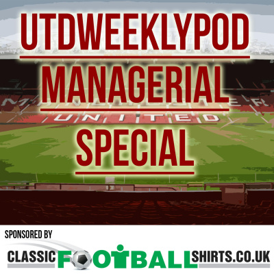 Manchester United Weekly Podcast