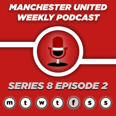 Manchester United Weekly Podcast