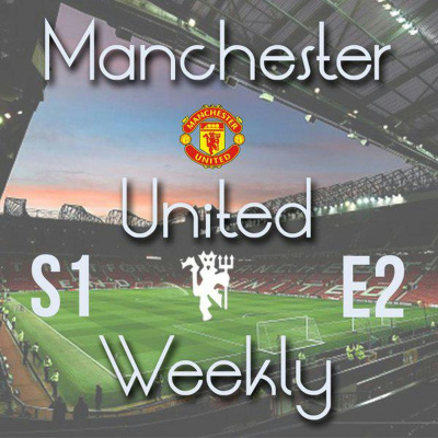 Manchester United Weekly Podcast