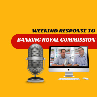 EP407 - Weekend Response to Royal Commission Findings