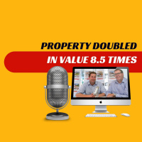 EP266 - Property Doubled in Value 8.5 Times