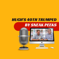 EP208 - Hughs 40th Trumped by Sneak Peeks