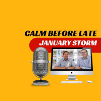 EP205 - Calm Before the Late January Storm