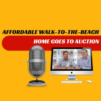 EP405 - Affordable Walk-to-the-Beach Home Goes to Auction