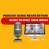 EP404 - Podcast Surge Means Buyers Ready to Make Their Moves