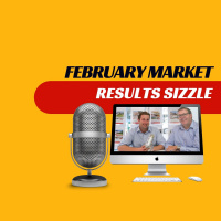 EP216 - February Market Results Sizzle