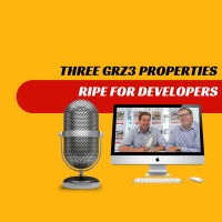 EP337 - Three GRZ3 Properties Ripe for Developers