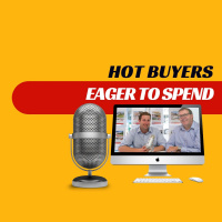EP220 - Hot Buyers Eager to Spend