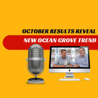 EP385 - October Results Reveal New Ocean Grove Trend