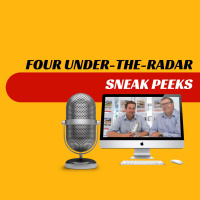 EP268 - Four Deep Under-The-Radar Sneak Peeks