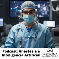 #151 Anestesia e Inteligência artificial