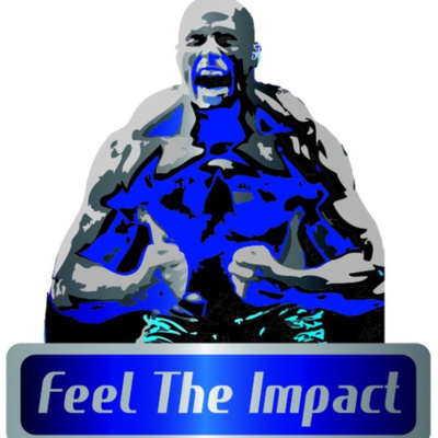 Feel The Impact Wrestling Radios Podcast