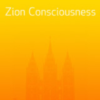 Zion: Consciousness  Covenant