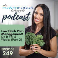 249: Low Carb and Pain Management: Do It For 6 Weeks - Part 2