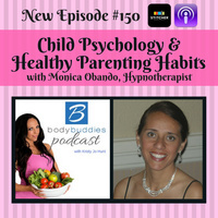 150: Child Psychology  Healthy Parenting Habits with Monica Obando | Mindset and Motivation
