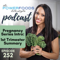252: Pregnancy Series Intro: First Trimester Summary, Morning Sickness, Body Image, and More