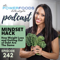 242: Mindset Hack: Weight Loss and Getting Out of Debt Are The Same