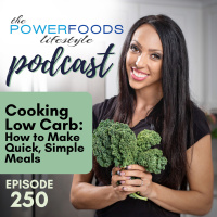 250: Cooking Low Carb: How to Make Quick, Simple Meals