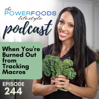 244: When Youre Burned Out From Tracking Macros