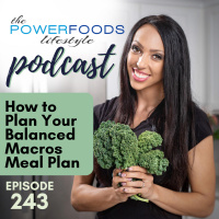 243: How to Plan Your Balanced Macros Meal Plan | Nutrition