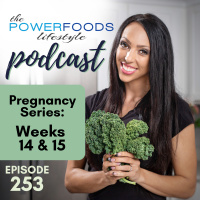 253: Pregnancy Series: Weeks 14-15 Nutrition