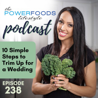 238: 10 Simple Steps to Trim Up for a Wedding | Nutrition and Weight Loss