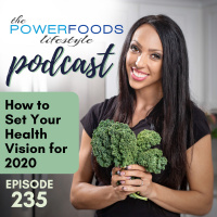 235: How to Set Your Health Vision for 2020 | Mindset and Motivation