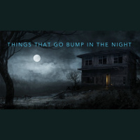 Things That Go Bump In The Night Pt. 2 - Audio