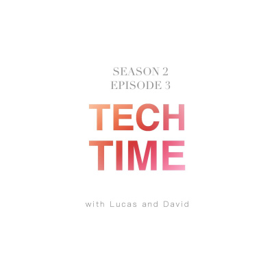 Tech Time With Lucas And David