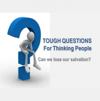 CAN WE LOSE OUR SALVATION?