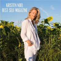 Authentic Living with Kristen Noel, Editor-in-Chief, Best Self Magazine