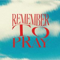 Remember to Pray Week 3
