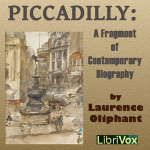Piccadilly A Fragment of Contemporary Biography by OLIPHANT, Laurence